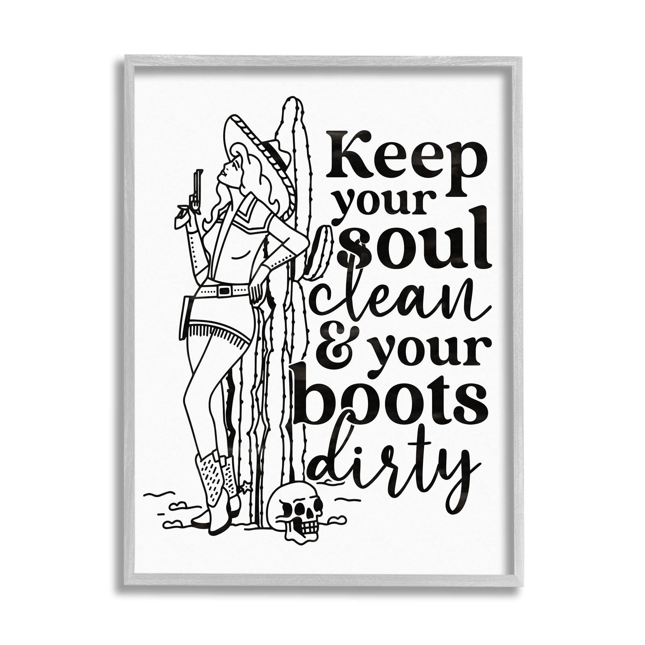 Keep Your Soul Clean Boots Dirty Cowgirl Novelty Graphic Art Gray Framed Art Print Wall Art