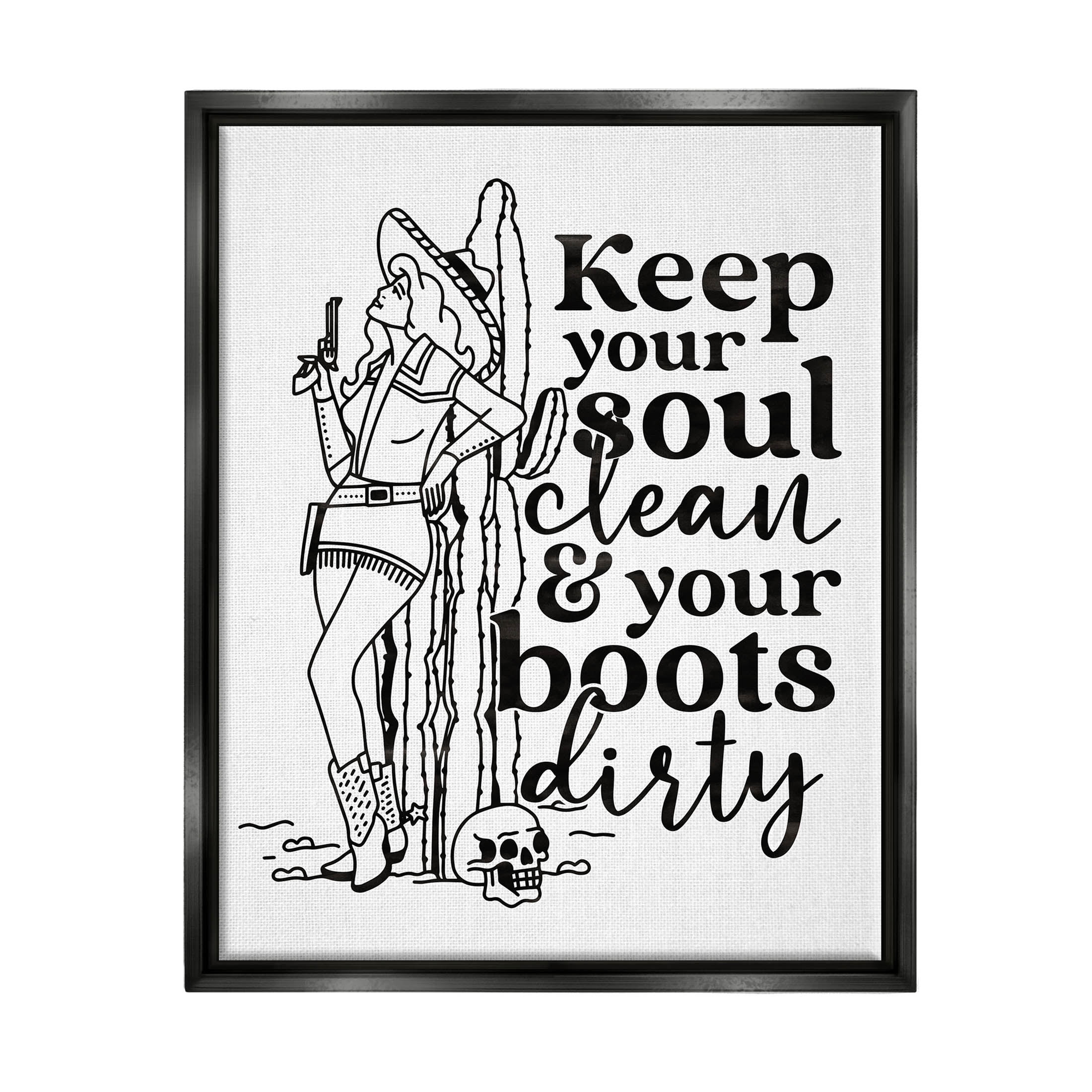 Keep Your Soul Clean Boots Dirty Cowgirl Novelty Graphic Art Jet Black Framed Art Print Wall Art