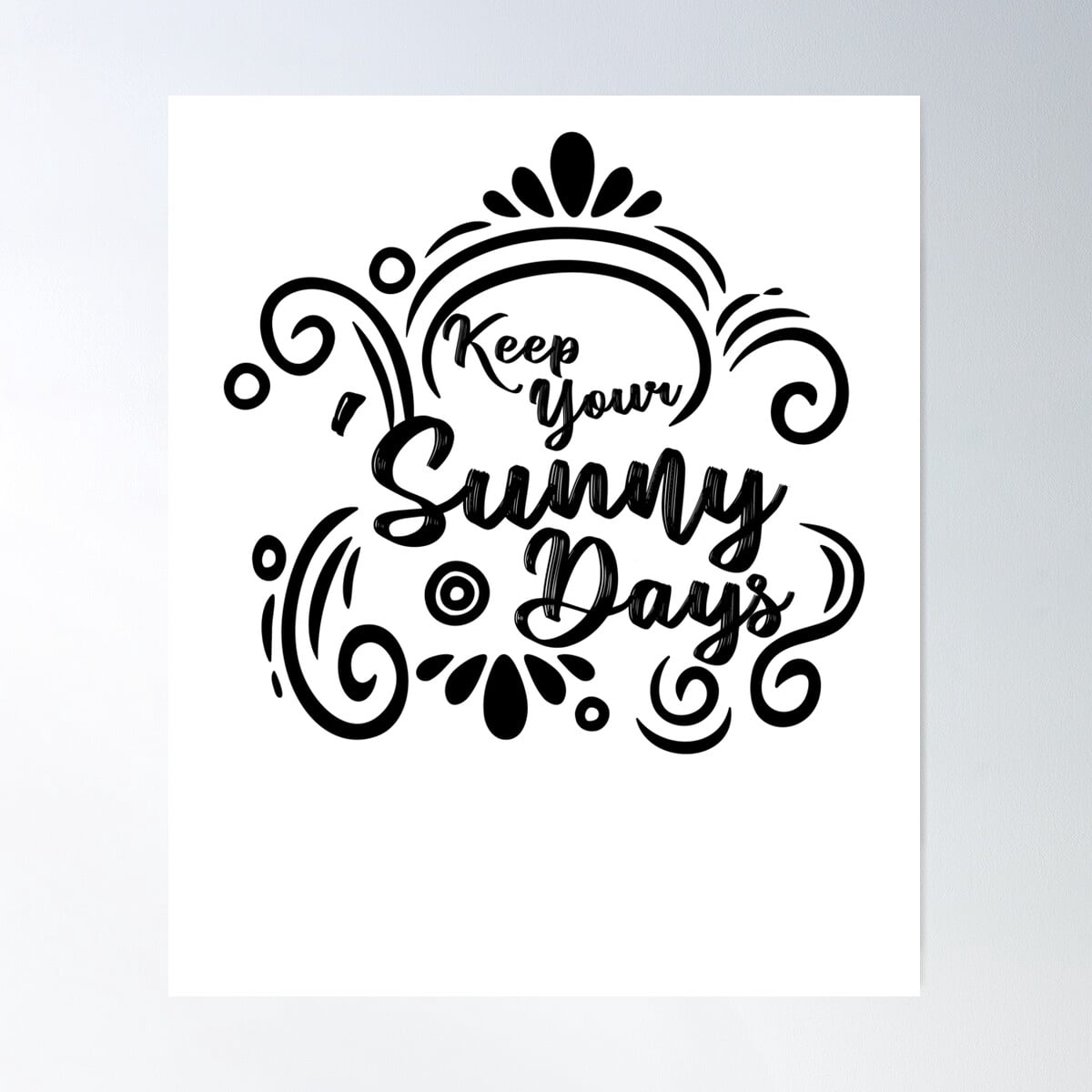 Keep Your Sunny Days Motivational Quote Poster Wall Art, Modern Wall