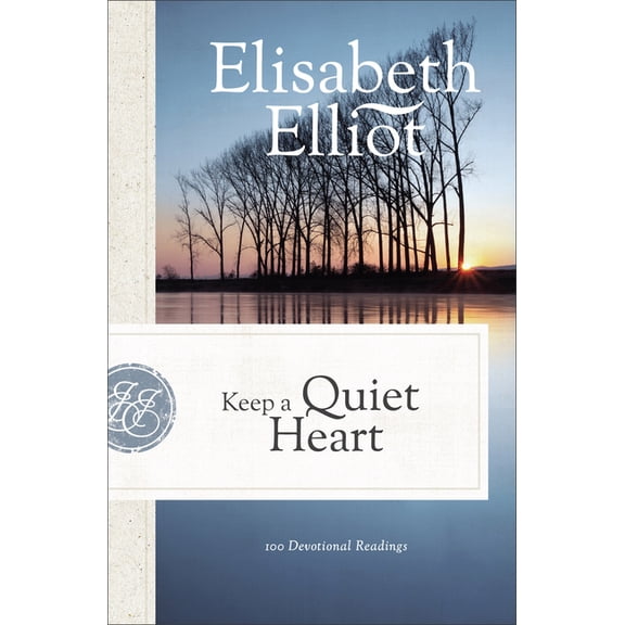Elisabeth Elliot Christian Classics Keep a Quiet Heart: 100 Devotional Readings, (Paperback)