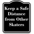 thumbnail image 1 of Keep a Safe Distance from Other Skaters BLACK Aluminum Composite Sign 20''x24'', 1 of 9
