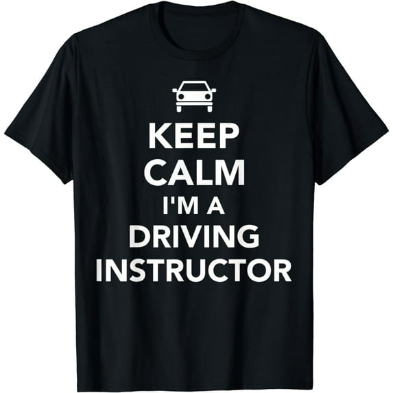 Keep calm I'm driving instructor T-Shirt