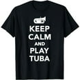 thumbnail image 1 of Keep calm and play Tuba T-Shirt, 1 of 5