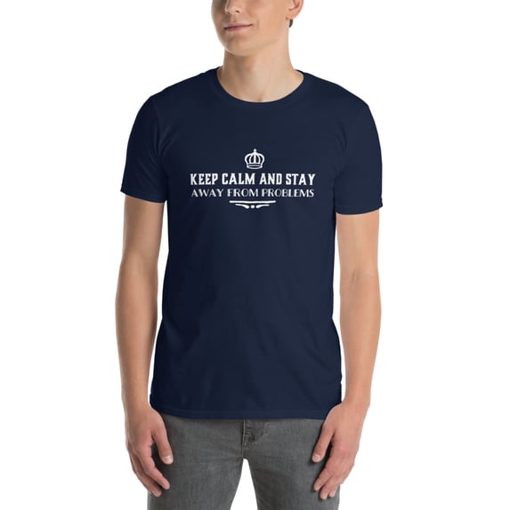 Keep calm and stay away from problems funny procrastination Short-Sleeve Unisex T-Shirt (Navy, M)