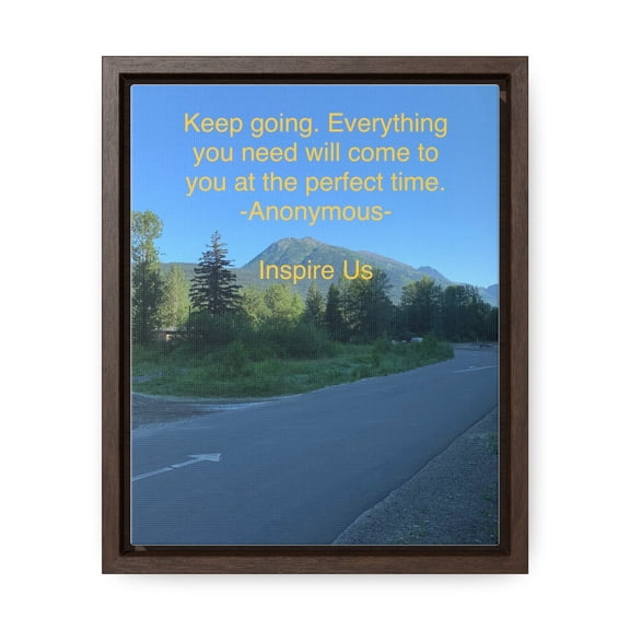 Keep going perfect time Gallery Canvas Wraps, Vertical Frame
