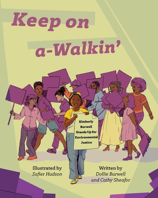 Keep on A-Walkin': Kimberly Burwell Stands Up for Environmental Justice, (Paperback)