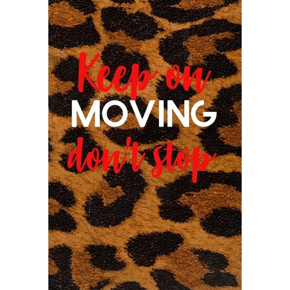 Keep on Moving don't stop Planner, (Paperback)