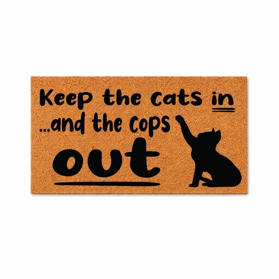 Keep The Cats In And The Cops Out - Brown Coir PVC Outdoor Doormat (16x24 inches)