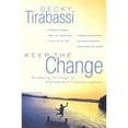 thumbnail image 1 of Pre-Owned Keep the Change: Breaking Through to Permanent Transformation, 9781591450511, 1591450519, Hardcover,, 1 of 1