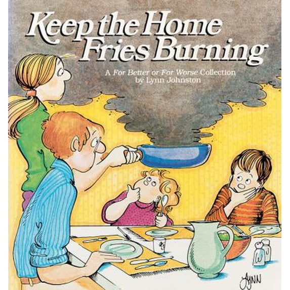 Pre-Owned Keep the Home Fries Burning : A For Better or for Worse Collection (Paperback) 0836220803 9780836220803