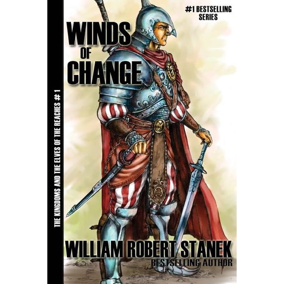 Winds of Change: Kingdoms and the Elves of the Reaches Book 1, 10th Anniversary Edition (Paperback) by William Robert Stanek