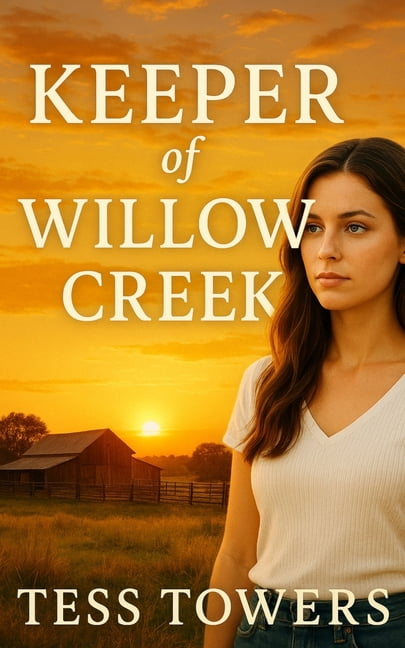 Keeper of Willow Creek: A Contemporary Enemies to Lovers Small Town Romance Novel, (Paperback)