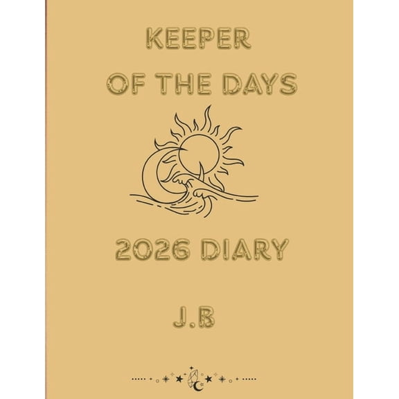 Keeper of the Days 2026: A Year of Moonlight and Reflection: A 416-page sacred diary of lunar phases, rituals, and renew, (Paperback)