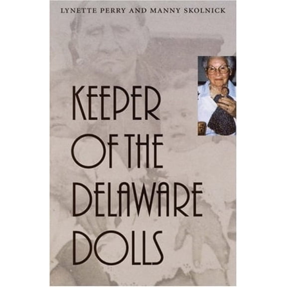 Keeper of the Delaware Dolls (Paperback) by Lynette Perry, Manny Skolnick