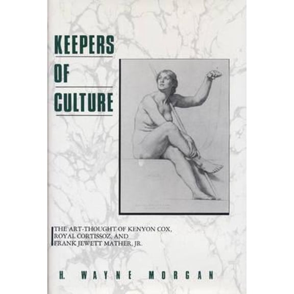 Pre-Owned Keepers of Culture: The Art-Thought of Kenyon Cox, Royal Cortissoz, and Frank Jewett Mather, Jr. (Hardcover) 0873383907 9780873383905