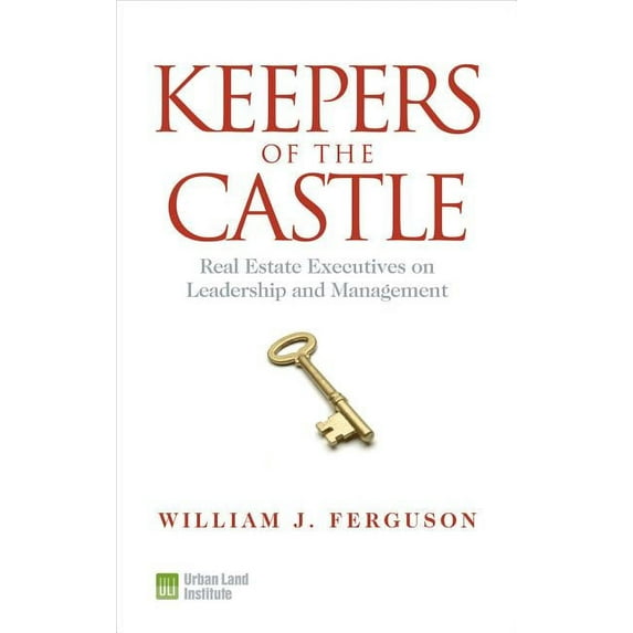 Keepers of the Castle : Real Estate Executives on Leadership and Management (Paperback)