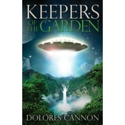 DOLORES CANNON; JOE ALEXANDER Keepers of the Garden (Paperback)