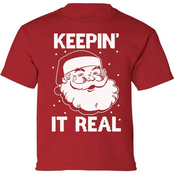 Keepin It Real Youth T-Shirt Christmas Gift for Boys Girls - XS S M L XL Xmas Graphic Tee - Christmas Unisex Shirt Cotton Top Tee Gifts for Kids