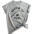 thumbnail image 1 of Keepin' It Reel Shirt, Unisex Women's Men's Shirt, Fishing Shirt, Fish Pun Shirt, Fisherman Shirt, Heather Gray, Large, 1 of 6