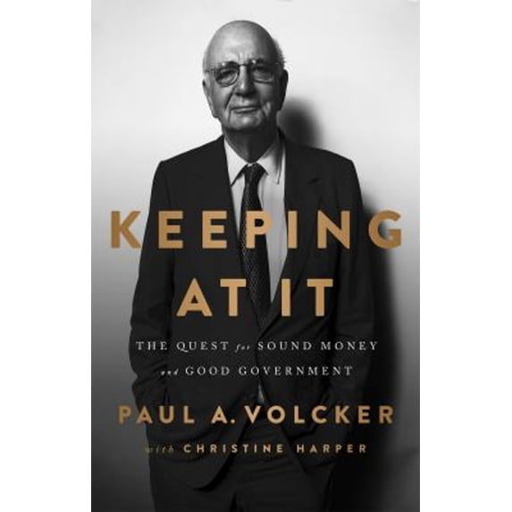 Pre-Owned Keeping at It: The Quest for Sound Money and Good Government (Paperback) 1541788303 9781541788305