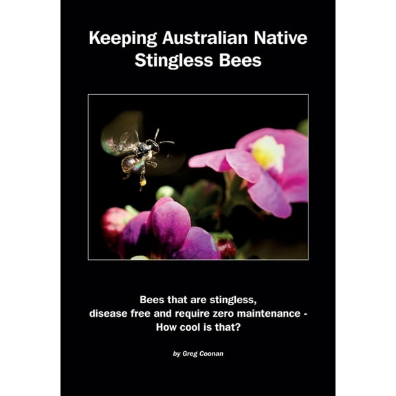 Keeping Australian Native Stingless Bees, (Paperback)