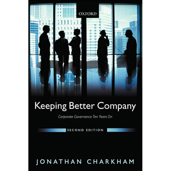 Keeping Better Company: Corporate Governance Ten Years on, (Paperback)