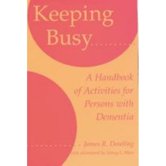 Pre-Owned Keeping Busy: A Handbook of Activities for Persons with Dementia (Paperback) 0801850592 9780801850592