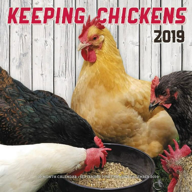Keeping Chickens 2018: 16 Month Calendar Includes September