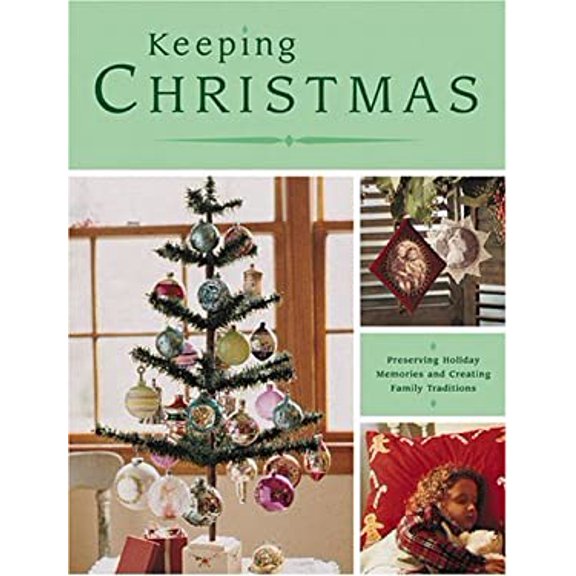 Pre-Owned Keeping Christmas : Preserving Holiday Memories & Creating Family Traditions (Paperback)