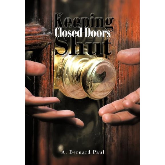 Keeping Closed Doors Shut (Hardcover)
