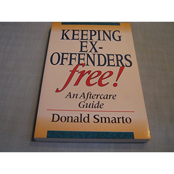 Pre-Owned Keeping Ex-Offenders Free!: An Aftercare Guide (Paperback) 0801083575 9780801083570