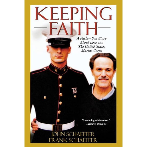 Keeping Faith: A Father-Son Story about Love and the United States Marine Corps, (Paperback)