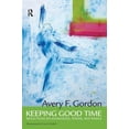 thumbnail image 1 of Keeping Good Time: Reflections on Knowledge, Power and People, (Paperback), 1 of 1