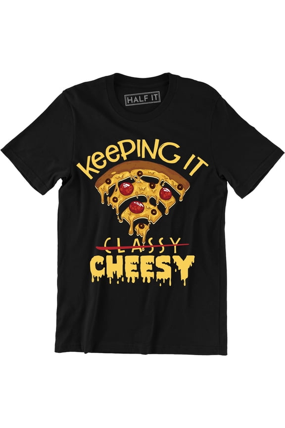 Keeping It Cheesy Men's Funny Food Slogan Saying Classy Pizza Humor T-Shirt