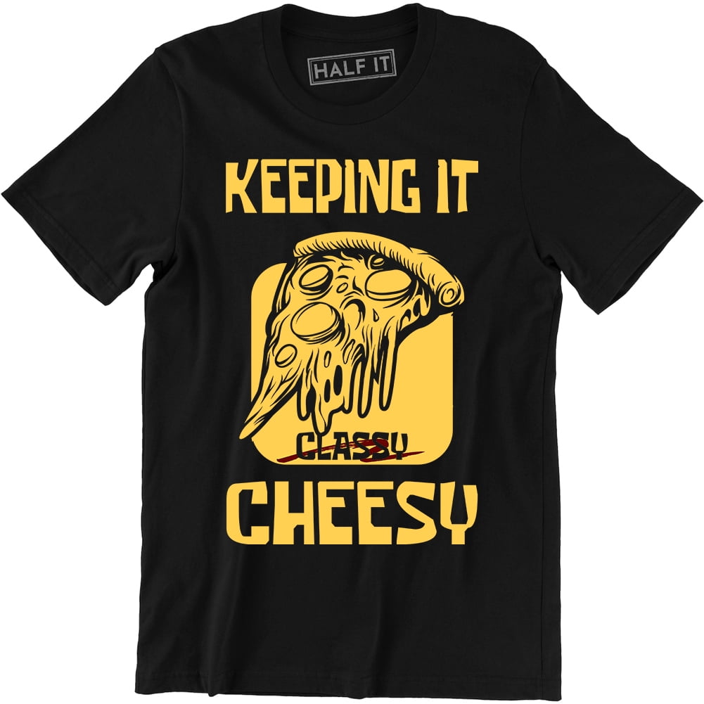 Keeping It Cheesy Men's Funny Food Slogan Saying Classy Pizza TShirt