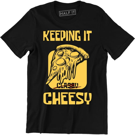 Keeping It Cheesy Men's Funny Food Slogan Saying Classy Pizza T-Shirt