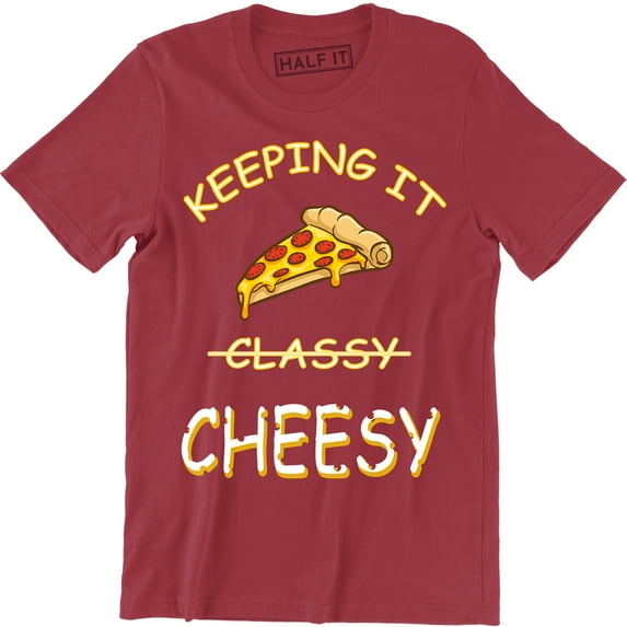 Keeping It Cheesy Men's Funny Food Slogan Saying Classy Pizza Tee