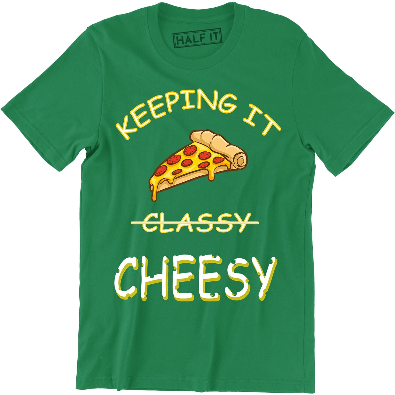 Keeping It Cheesy Men's Funny Food Slogan Saying Classy Pizza Tee