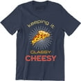 thumbnail image 1 of Keeping It Cheesy Men's Funny Saying Classy Pizza T-Shirt, 1 of 4
