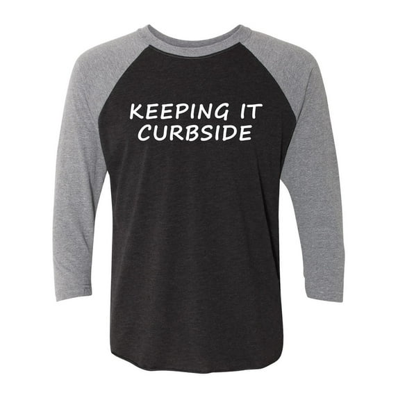 Keeping It Curbside Unisex 3/4 Sleeve Baseball Raglan Tee