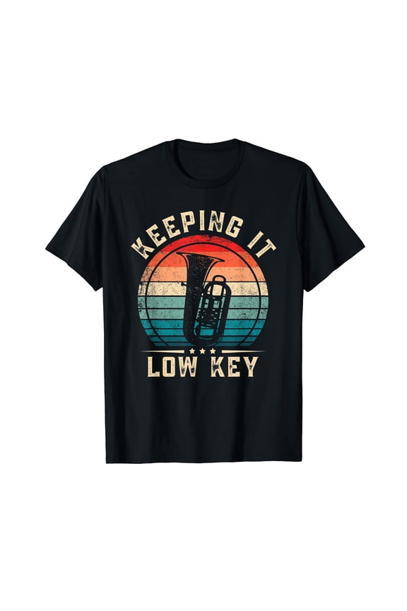 Keeping It Low Key Funny Tuba T-Shirt