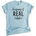 thumbnail image 1 of Keeping It Real (Estate) Shirt, Unisex Women's Men's Shirt, Gift for Real Estate Agent Realtor Shirt, Heather Light Blue, Medium, 1 of 6
