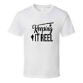 thumbnail image 1 of Keeping It Reel Fish And Rod T Shirt Cool Fishing Tee Makes A Great Fishing Gift T Shirt, 1 of 1