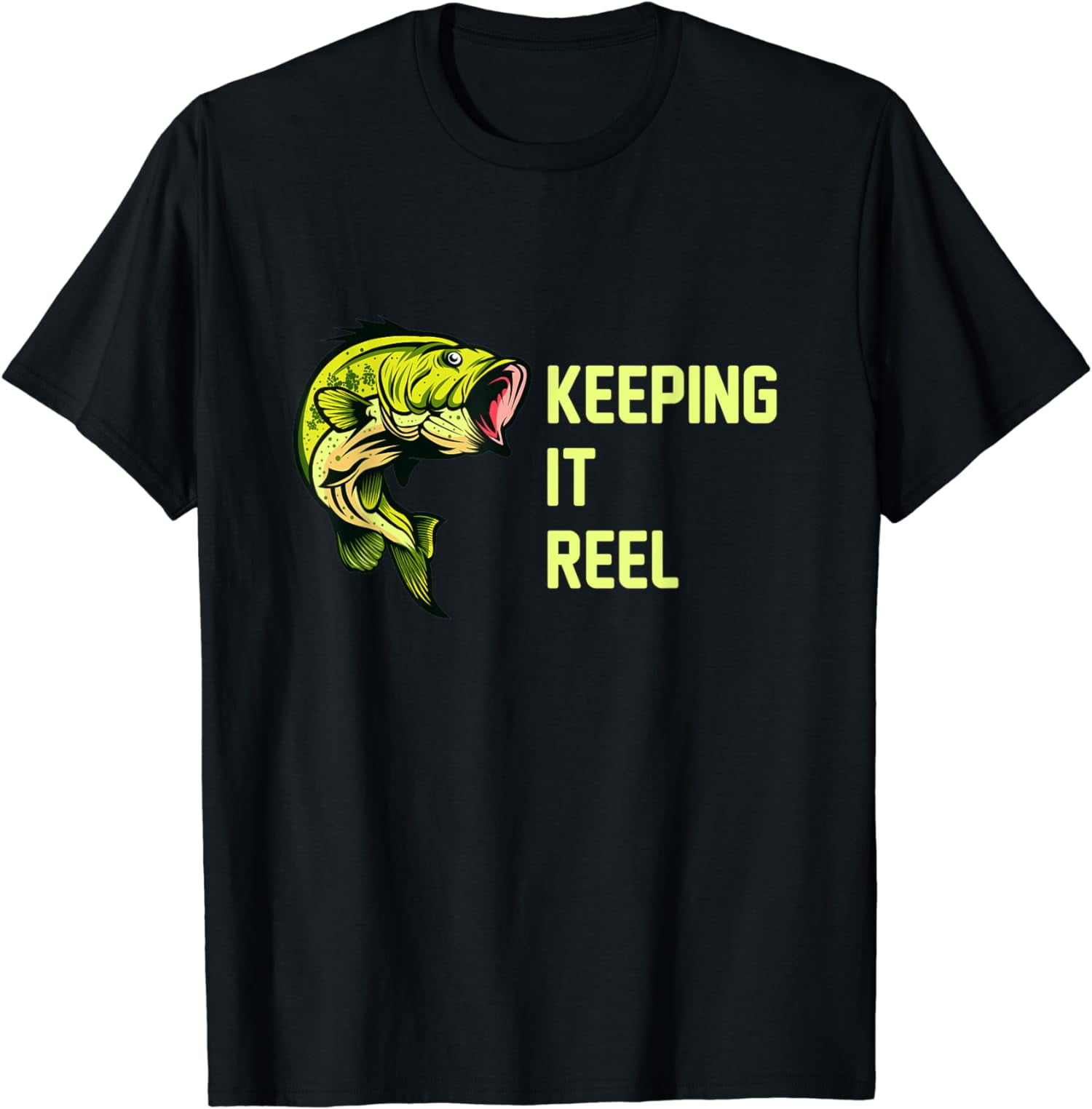 Keeping It Reel Funny Fishing Sayings T Shirt Walmart