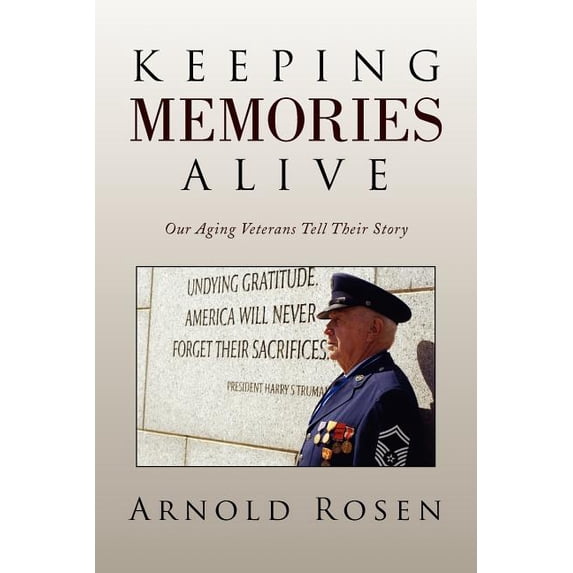 Keeping Memories Alive : Our Aging Veterans Tell Their Story