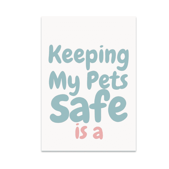 Keeping My Pets Safe is a Full-Time Job - Pet Owner Decor - 13x19 Poster Print