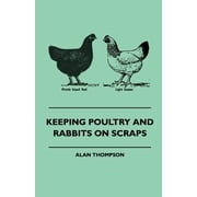 Keeping Poultry and Rabbits on Scraps, Paperback
