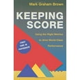 thumbnail image 1 of Pre-Owned Keeping Score: Using the Right Metrics to Drive World-Class Performance (Paperback) 1563273551 9781563273551, 1 of 1