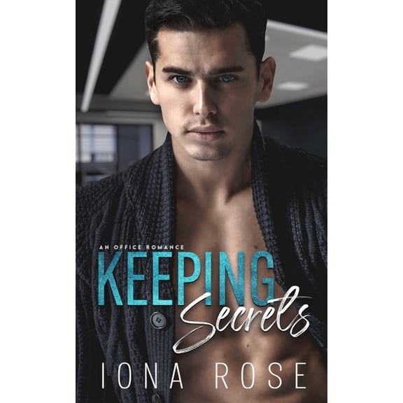 Keeping Secrets: An Office Romance (Paperback) by Brittany Urbaniak, Is Creations, Iona Rose