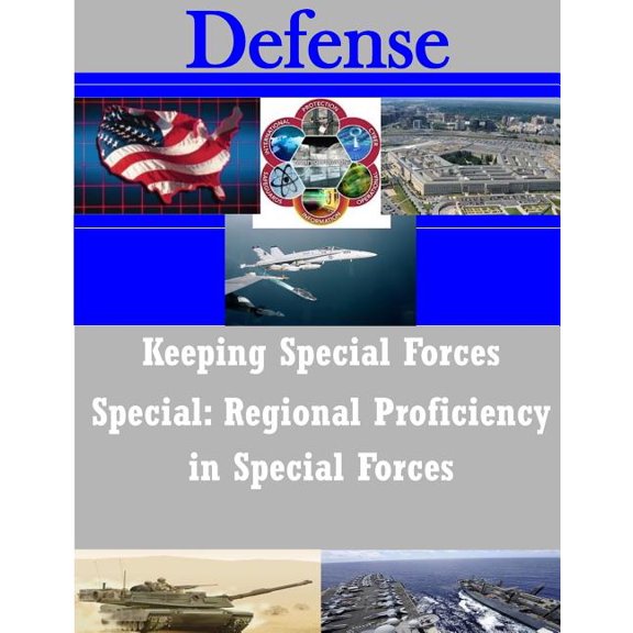 Keeping Special Forces Special : Regional Proficiency in Special Forces